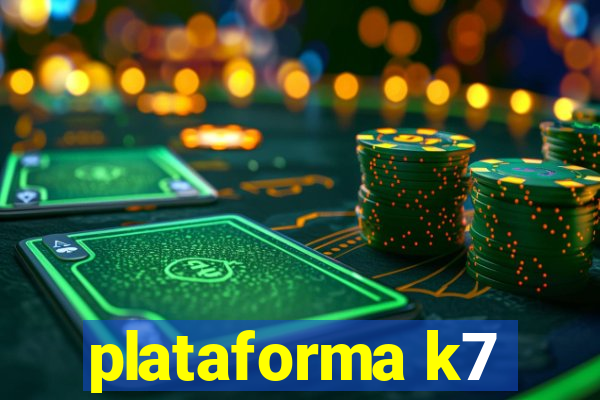 plataforma k7